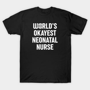 World's Okayest Neonatal Nurse T-Shirt